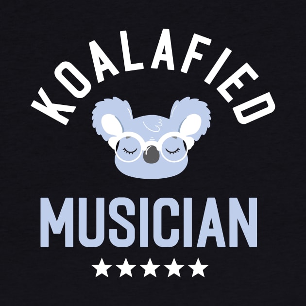 Koalafied Musician - Funny Gift Idea for Musicians by BetterManufaktur